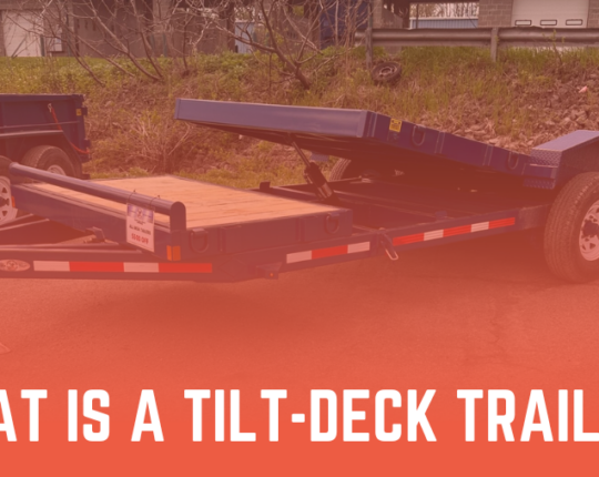 What is a Tilt-Deck Trailer?