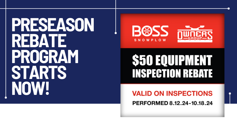 Get Ready for Winter with the 2024 BOSS Owners Group Pre-Season Equipment Inspection Rebate Program!