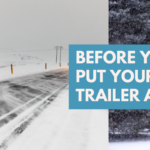 Before You Put Your Trailer Away for the Winter