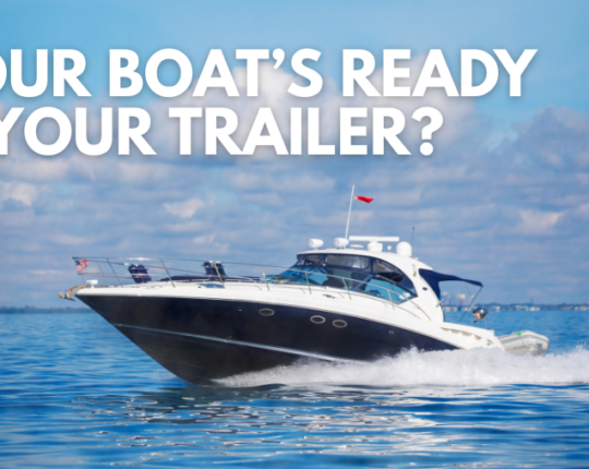 Don’t Let Your Boat Trailer Ruin Your Vacation – Get It Inspected First!