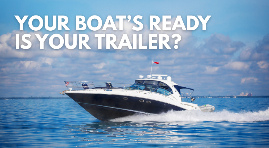 Don’t Let Your Boat Trailer Ruin Your Vacation – Get It Inspected First!